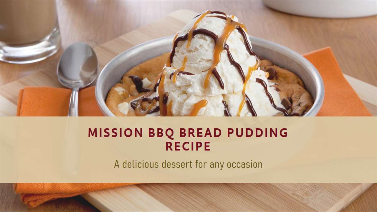 Mission BBQ Bread Pudding Recipe
