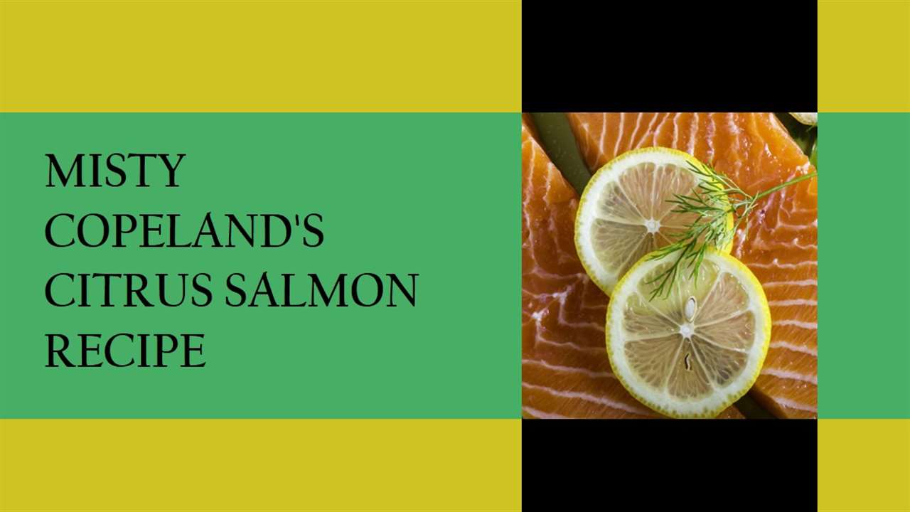 Misty Copeland Citrus Salmon Recipe